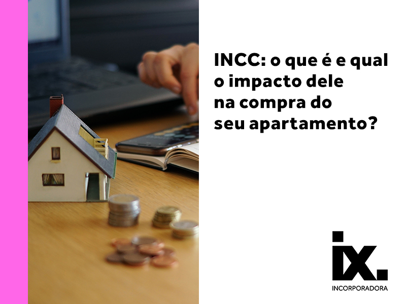 Foto - INCC: o que é e qual o impacto dele na compra do seu apartamento?