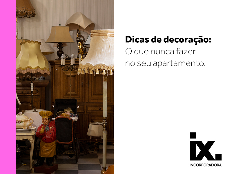 Foto - Dicas de Decoração: O que nunca fazer no seu apartamento